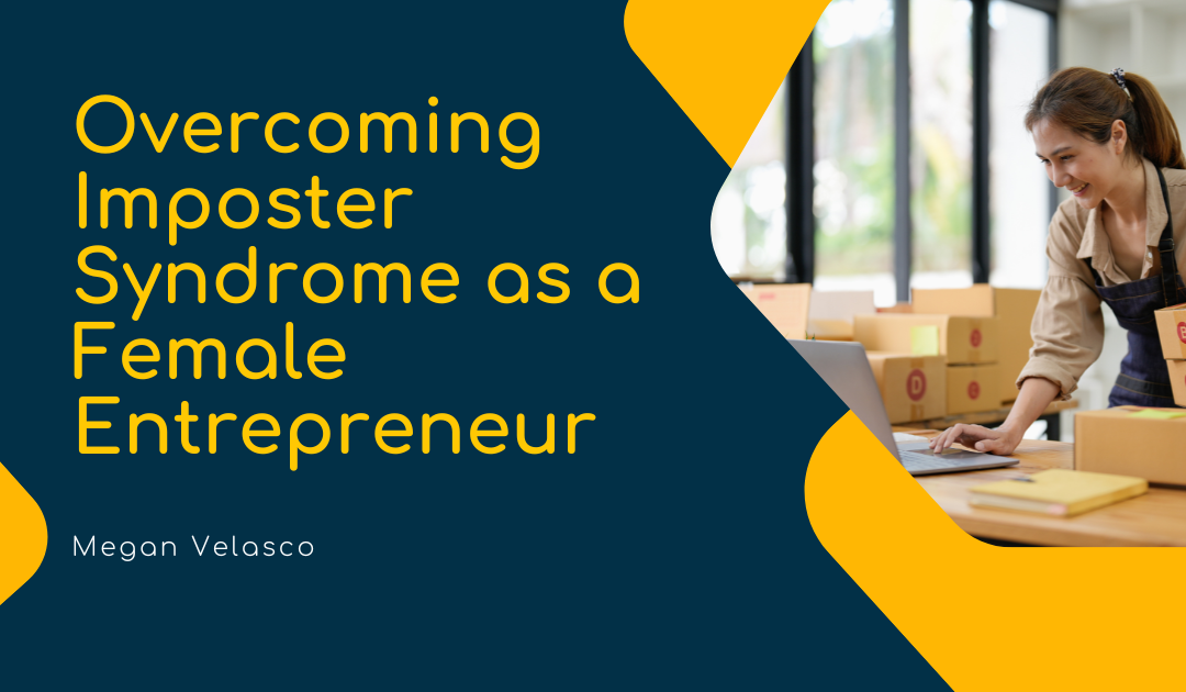 Overcoming Imposter Syndrome as a Female Entrepreneur